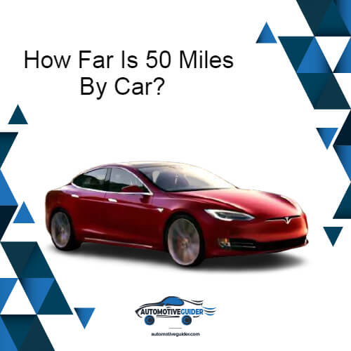 How Far Is 50 Miles By Car_
