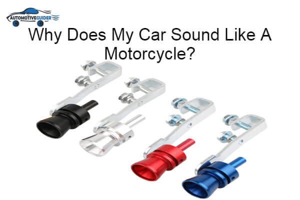 My Car Sound Like A Motorcycle