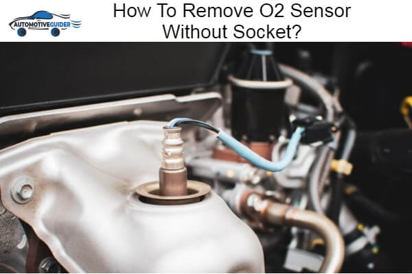 Remove O2 Sensor Without Socket