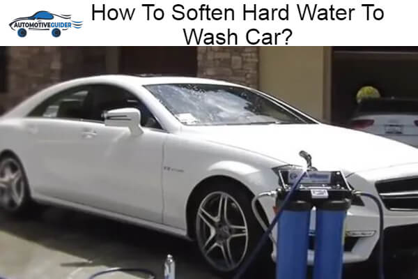 Soften Hard Water To Wash Car