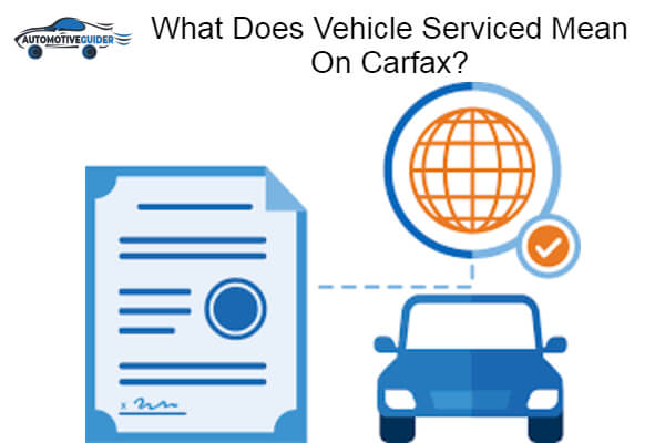 Vehicle Serviced Mean On Carfax