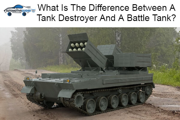Difference Between A Tank Destroyer And A Battle Tank