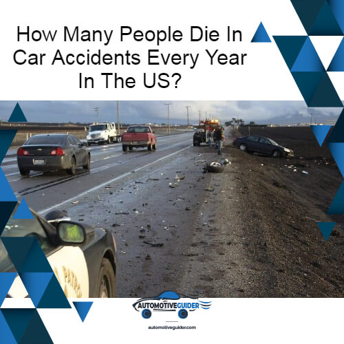 How Many People Die In Car Accidents Every Year In The US