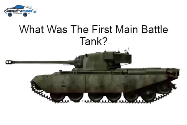 The First Main Battle Tank
