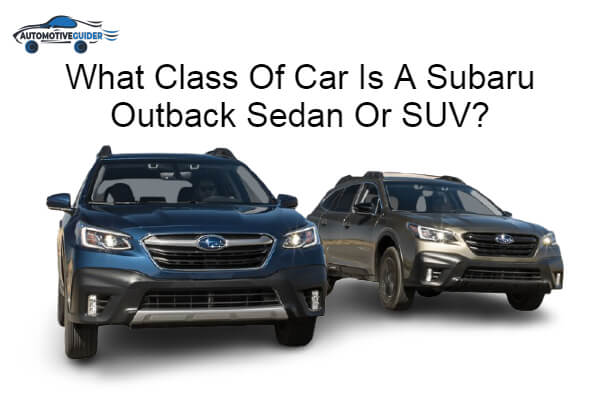 Car Is A Subaru Outback Sedan Or SUV