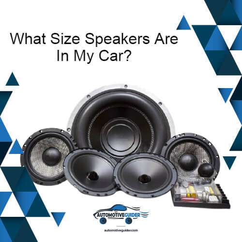 What Size Speakers Are In My Car