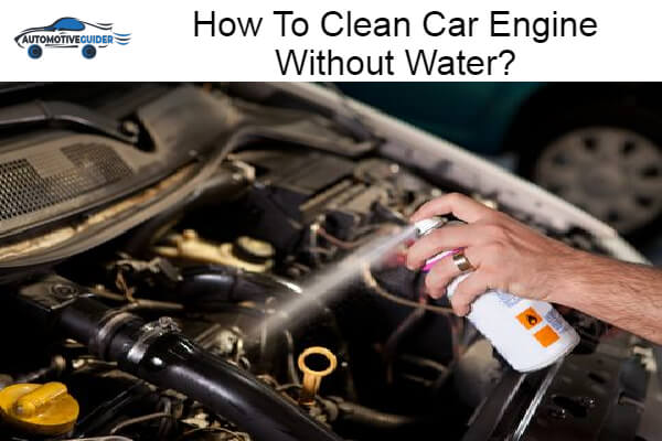 Clean Car Engine Without Water