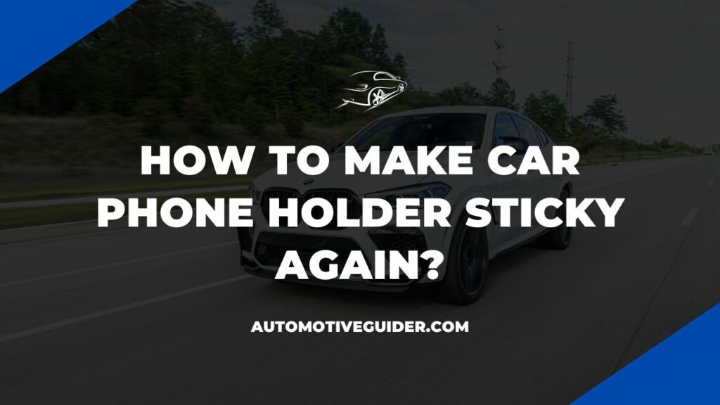 How To Make Car Phone Holder Sticky Again