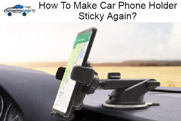 Make Car Phone Holder Sticky Again