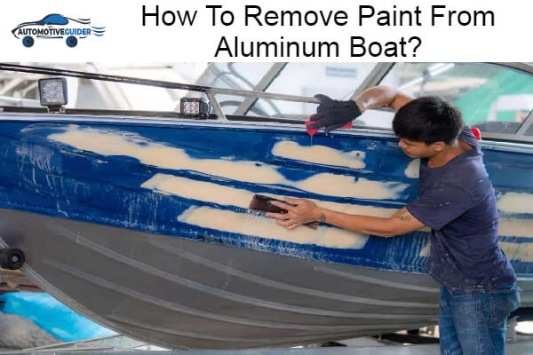 Remove Paint From Aluminum Boat