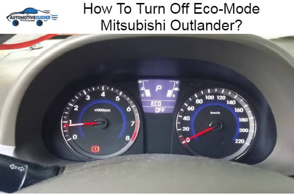 Turn Off Eco-Mode Mitsubishi Outlander