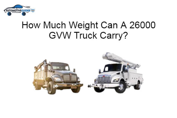 Weight Can A 26000 GVW Truck Carry