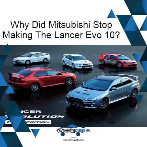 Why Did Mitsubishi Stop Making The Lancer Evo 10