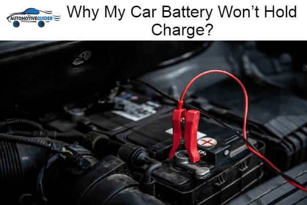 Car Battery Won’t Hold Charge