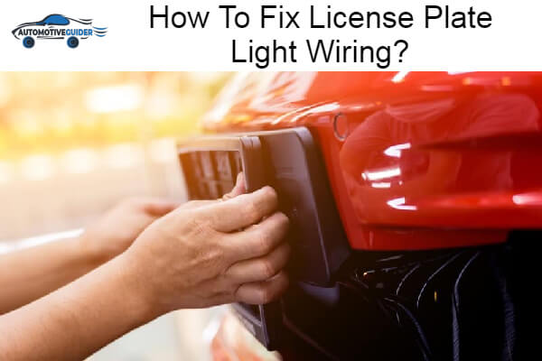 Fix License Plate Light Wiring