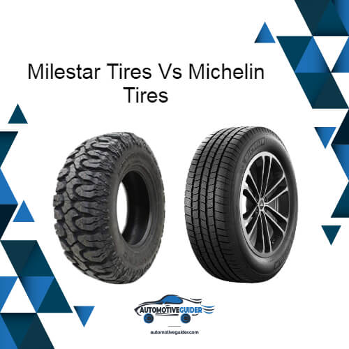 milestar-tires-vs-michelin-tires-difference-automotive-guider