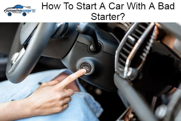Start A Car With A Bad Starter