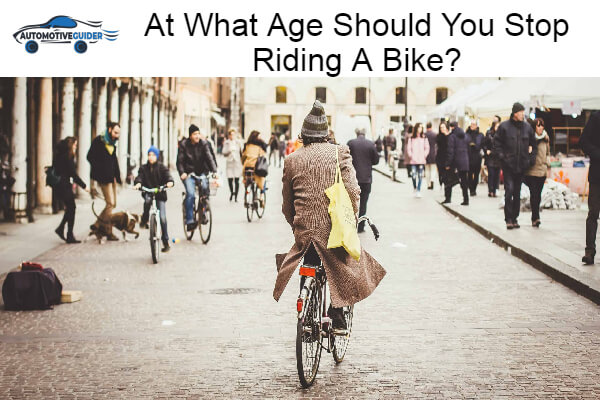 What Age Should You Stop Riding A Bike