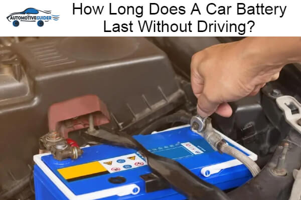 Car Battery Last Without Driving