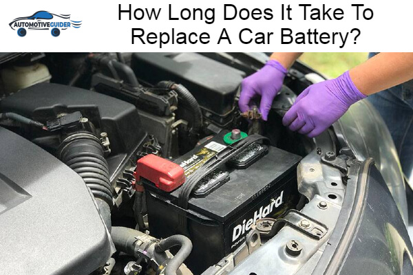 Does It Take To Replace A Car Battery