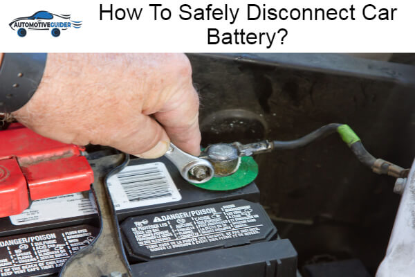 Safely Disconnect Car Battery