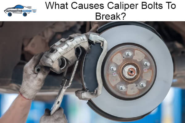 Causes Caliper Bolts To Break