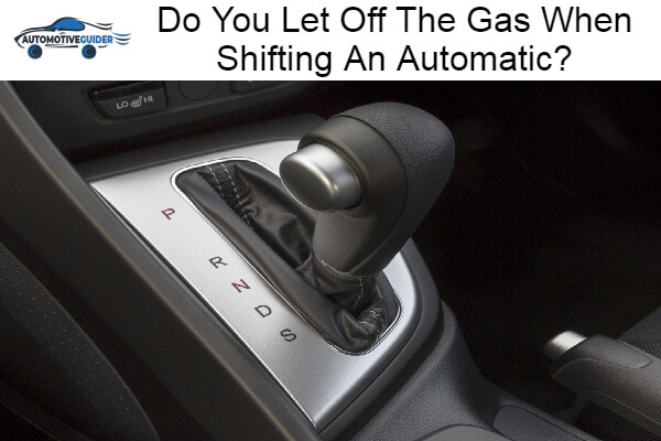 Gas When Shifting An Automatic