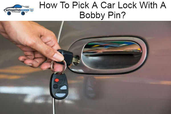 Pick A Car Lock With A Bobby Pin