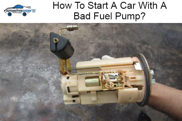 Start A Car With A Bad Fuel Pump