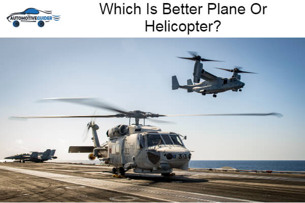 Better Plane Or Helicopter