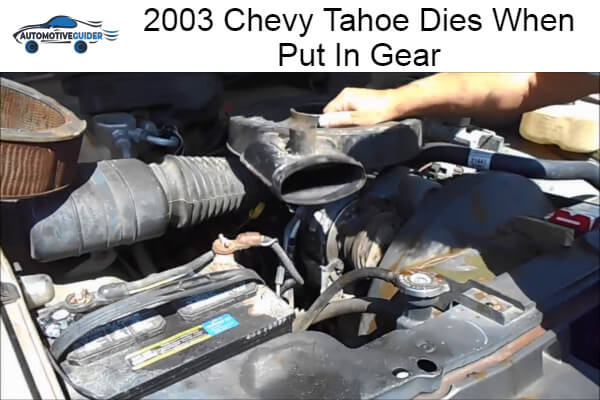Chevy Tahoe Dies When Put In Gear