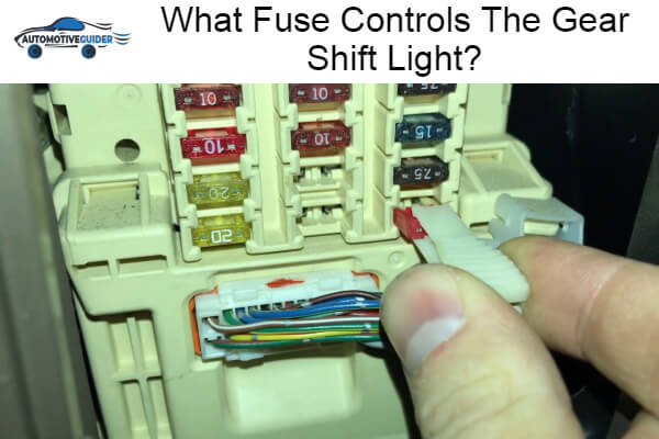 Fuse Controls The Gear Shift Light