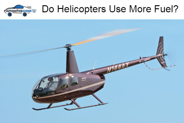 Helicopters Use More Fuel
