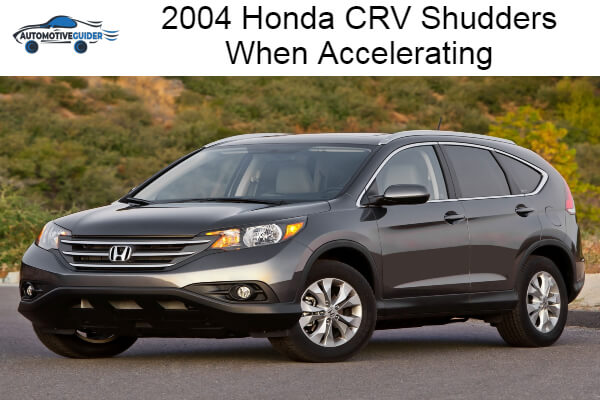 Honda CRV Shudders When Accelerating