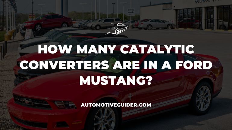 How Many Catalytic Converters Are In A Ford Mustang?