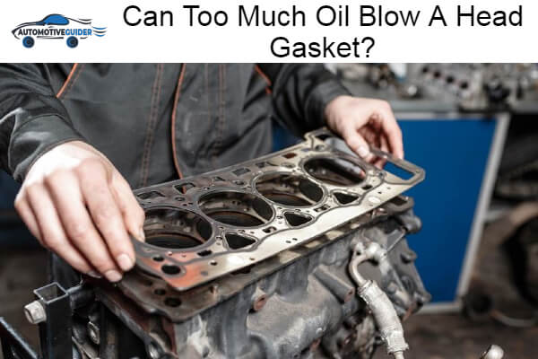 Too Much Oil Blow A Head Gasket