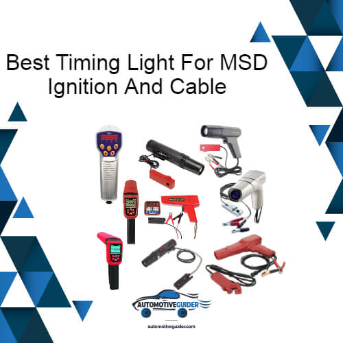 Best Timing Light For MSD Ignition And Cable