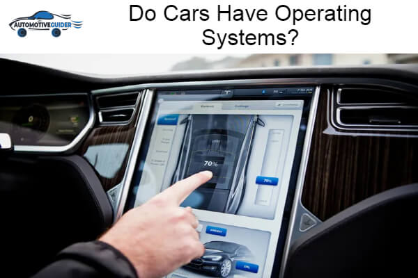 Cars Have Operating Systems