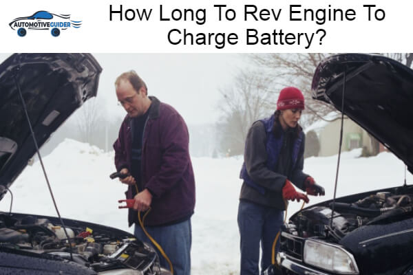 Long To Rev Engine To Charge Battery