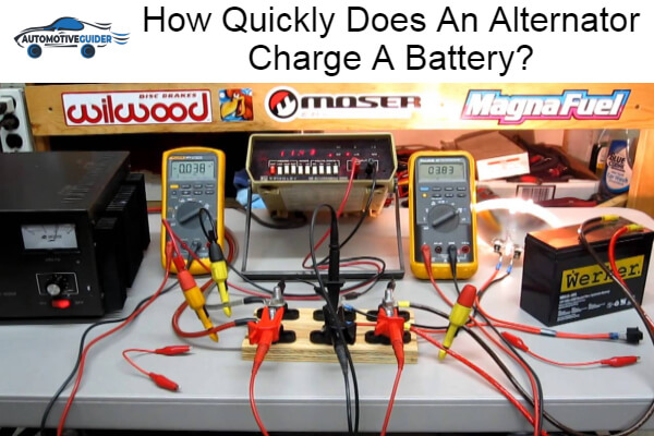 Quickly Does An Alternator Charge A Battery