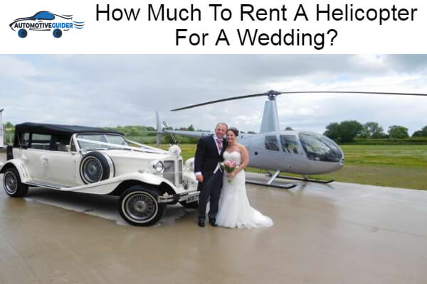 Rent A Helicopter For A Wedding