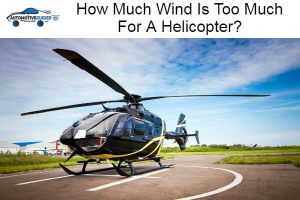 Wind Is Too Much For A Helicopter