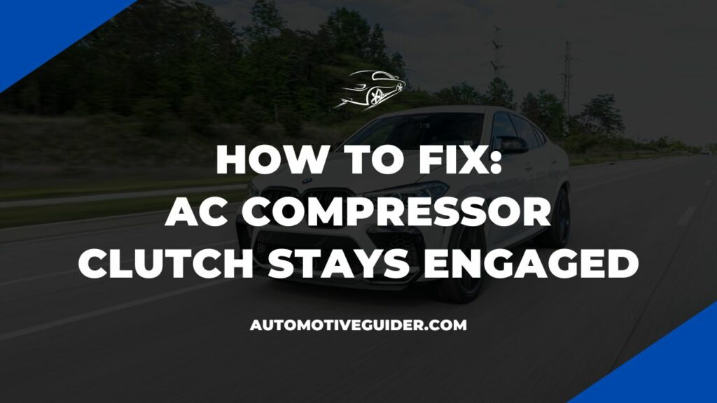 AC Compressor Clutch Stays Engaged