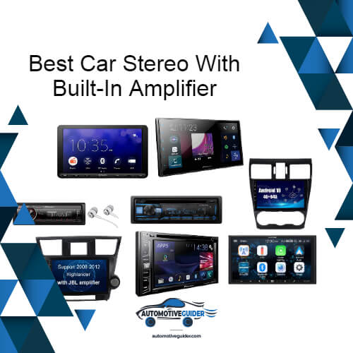 Best Car Stereo With Built-In Amplifier