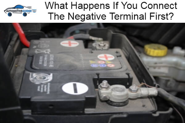 If You Connect The Negative Terminal First