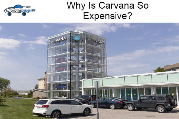 Is Carvana So Expensive