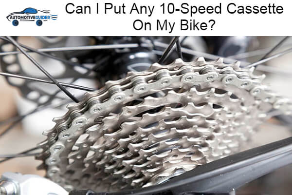Put Any 10-Speed Cassette On My Bike