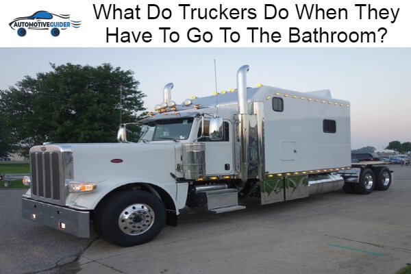 Truckers Do When They Have To Go To The Bathroom