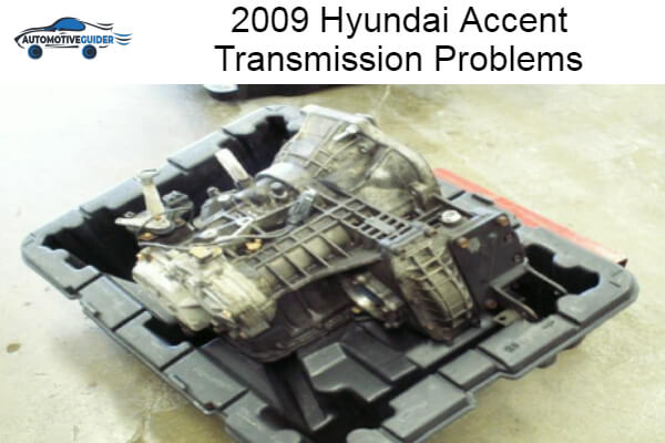 What Are The 2009 Hyundai Accent Transmission Problems