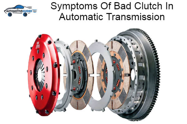 What Are The Symptoms Of Bad Clutch In Automatic Transmission